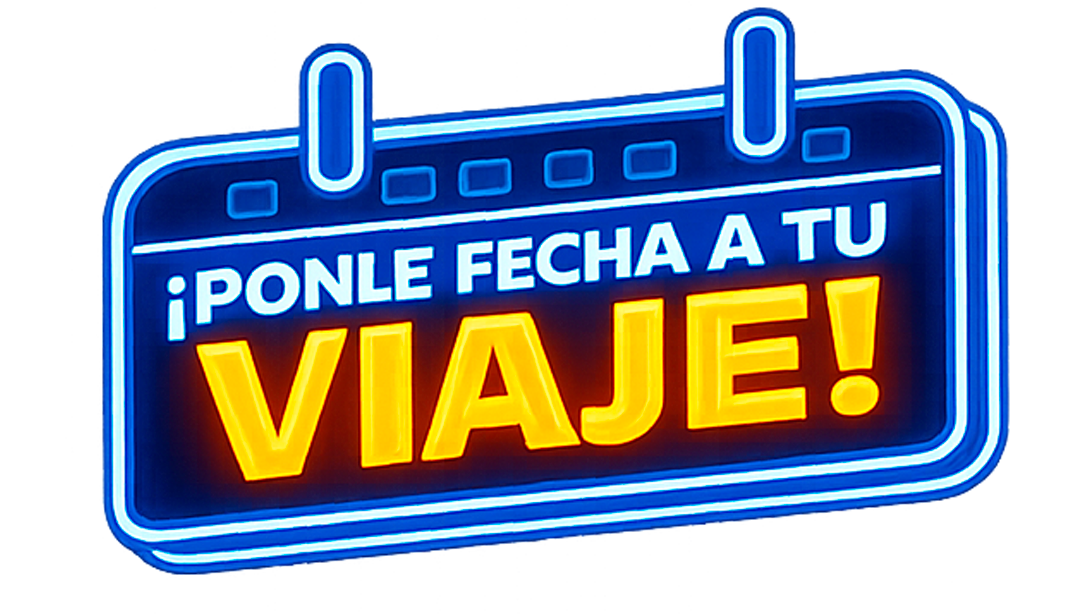 Ponle fecha a tu viaje